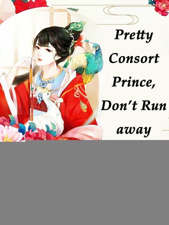 This image is the cover for the book Pretty Consort: Prince, Don’t Run away, Volume 4