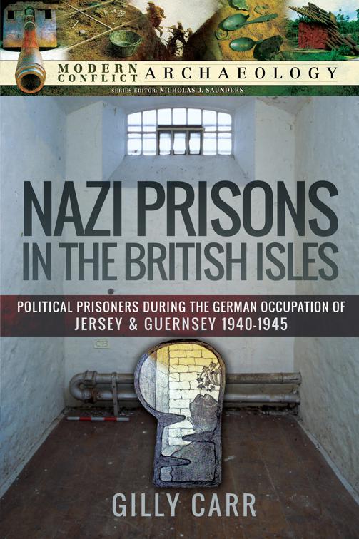Nazi Prisons in the British Isles, Modern Conflict Archaeology