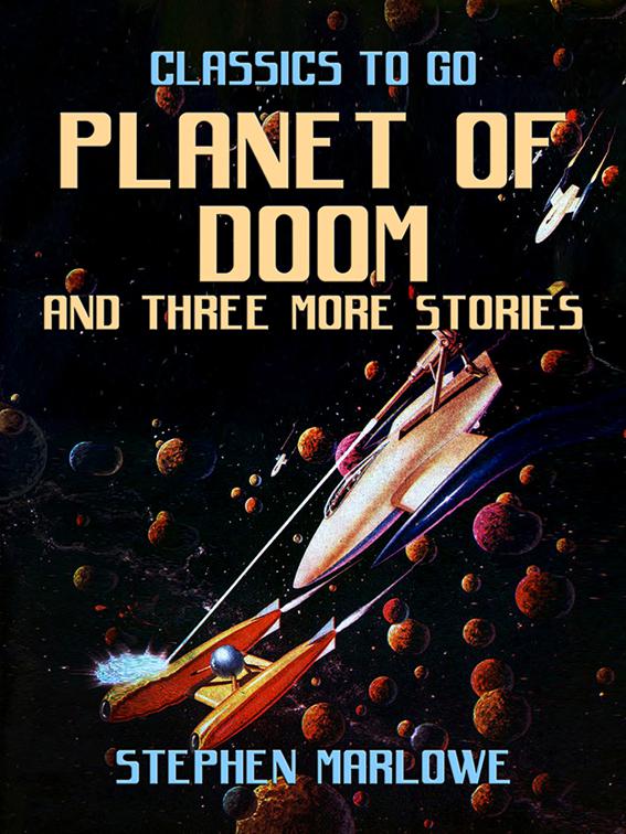 Planet of Doom and three more stories, Classics To Go