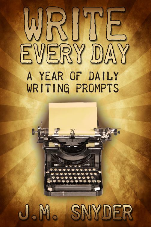 Write Every Day: 365 Daily Prompts for Writers, Write Every Day