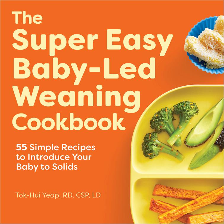 Super Easy Baby-Led Weaning Cookbook