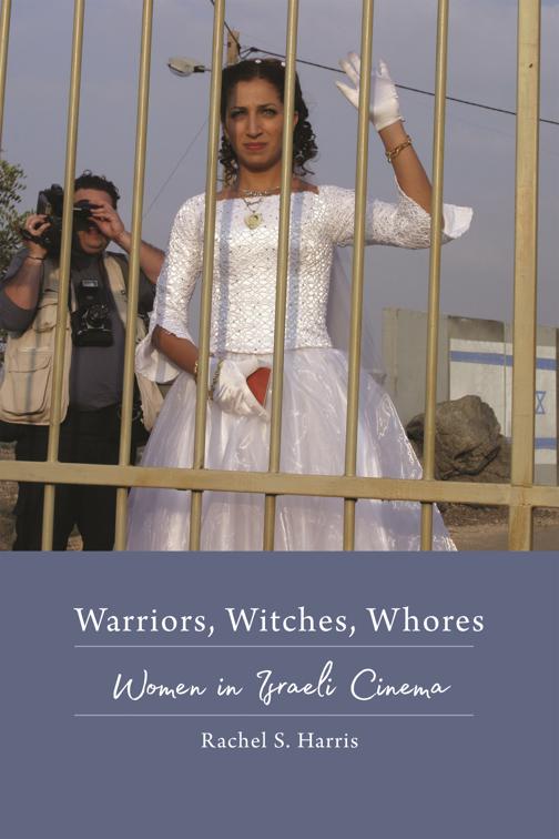 Warriors, Witches, Whores, Contemporary Approaches to Film and Media Studies