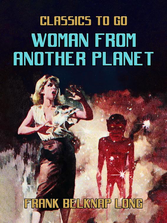 Woman from Another Planet, Classics To Go