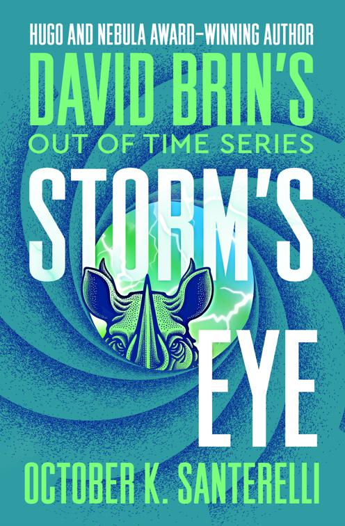 Storm&#x27;s Eye, David Brin&#x27;s Out of Time Series
