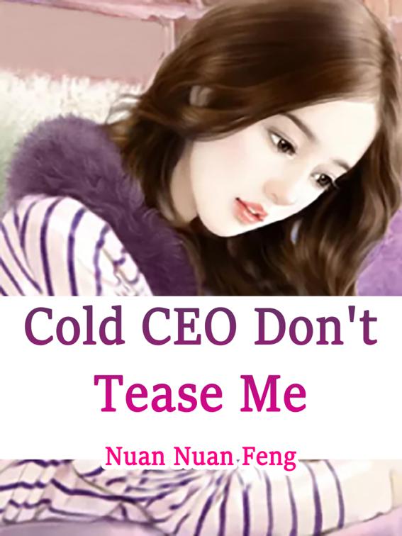 This image is the cover for the book Cold CEO, Don't Tease Me, Volume 2