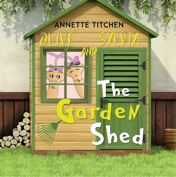 This image is the cover for the book The Garden Shed - Olive and Sylvia (First Edition)