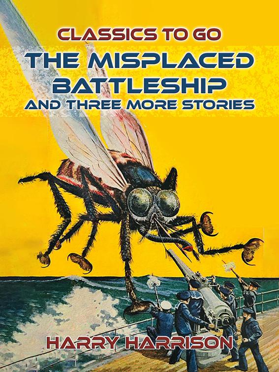 The Misplaced Battleship and three more Stories, Classics To Go