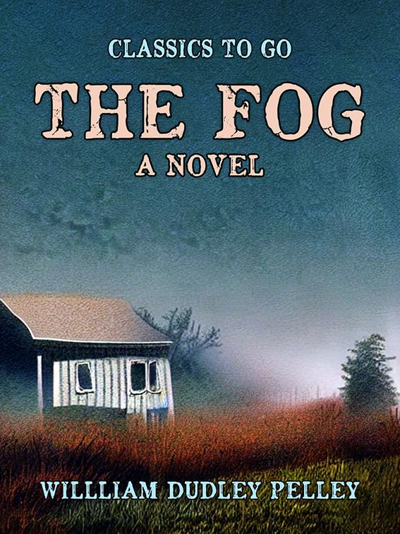 The Fog A Novel, Classics To Go