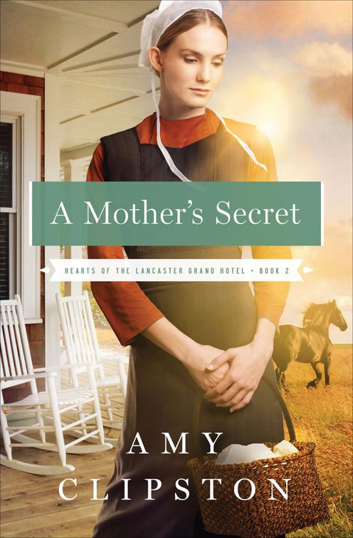 Mother&#x27;s Secret, Hearts of the Lancaster Grand Hotel