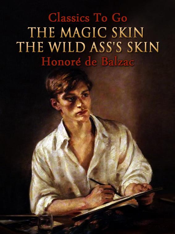 The Magic Skin, Or, The Wild Ass&#x27;s Skin, Classics To Go
