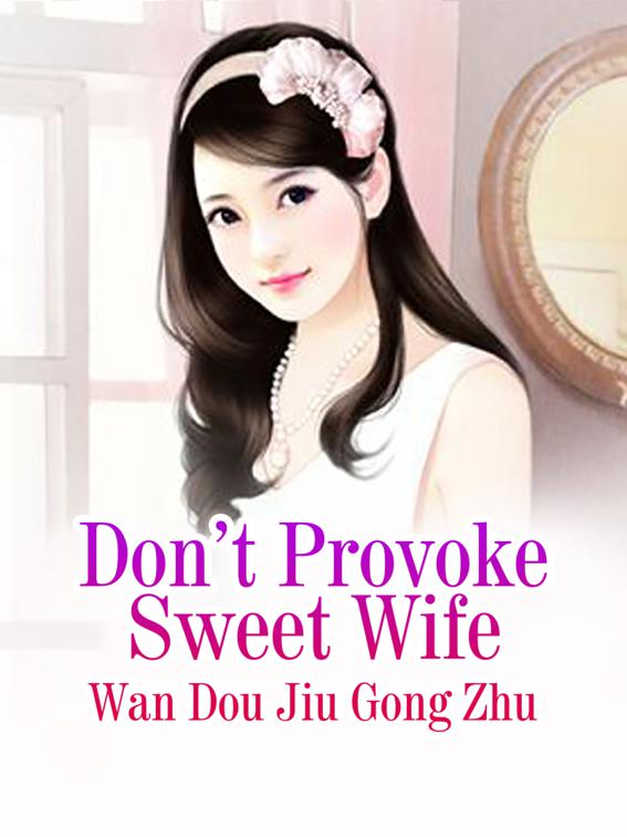 Don’t Provoke Sweet Wife, Volume 5