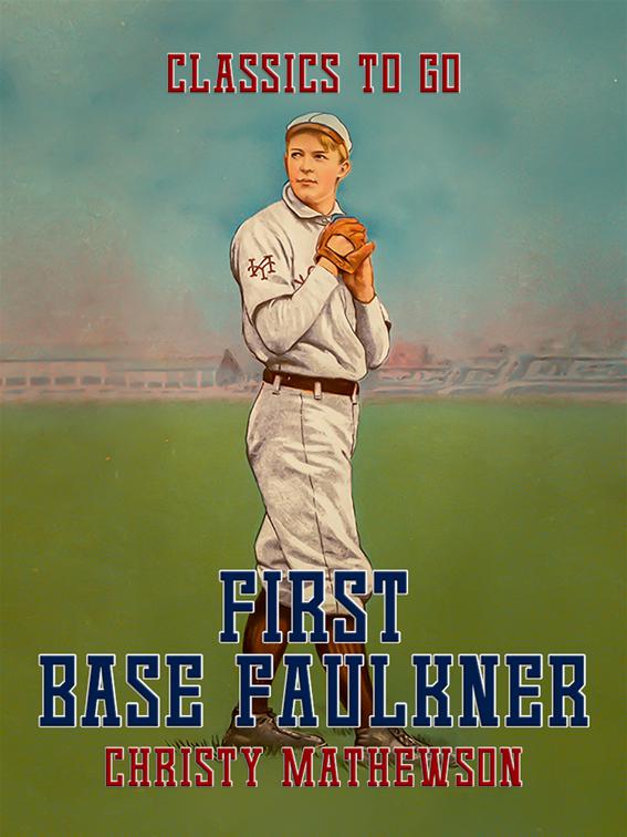 First Base Faulkner, Classics To Go