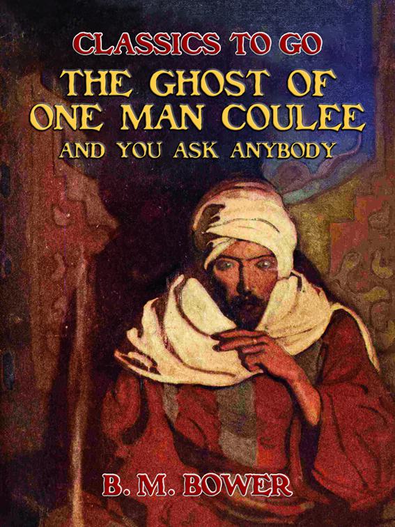 The Ghost of One Man Coulee and You Ask Anybody, Classics To Go
