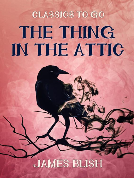 The Thing in the Attic, Classics To Go