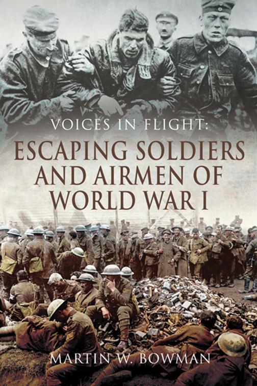 Escaping Soldiers and Airmen of World War I, Voices in Flight