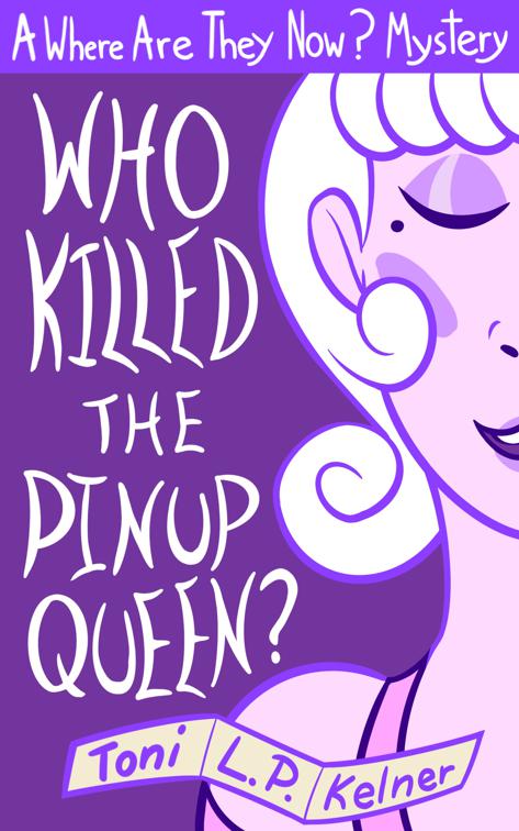 Who Killed the Pinup Queen?, Where Are They Now?