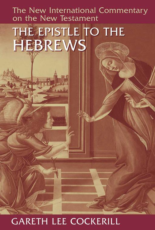 The Epistle to the Hebrews, New International Commentary on the New Testament (NICNT)