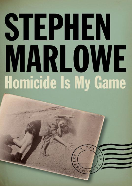 This image is the cover for the book Homicide Is My Game, The Chester Drum Mysteries
