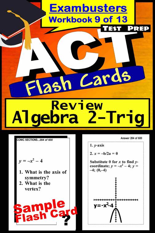 ACT Test Prep Algebra 2-Trig Review--Exambusters Flash Cards--Workbook 9 of 13, Exambusters ACT