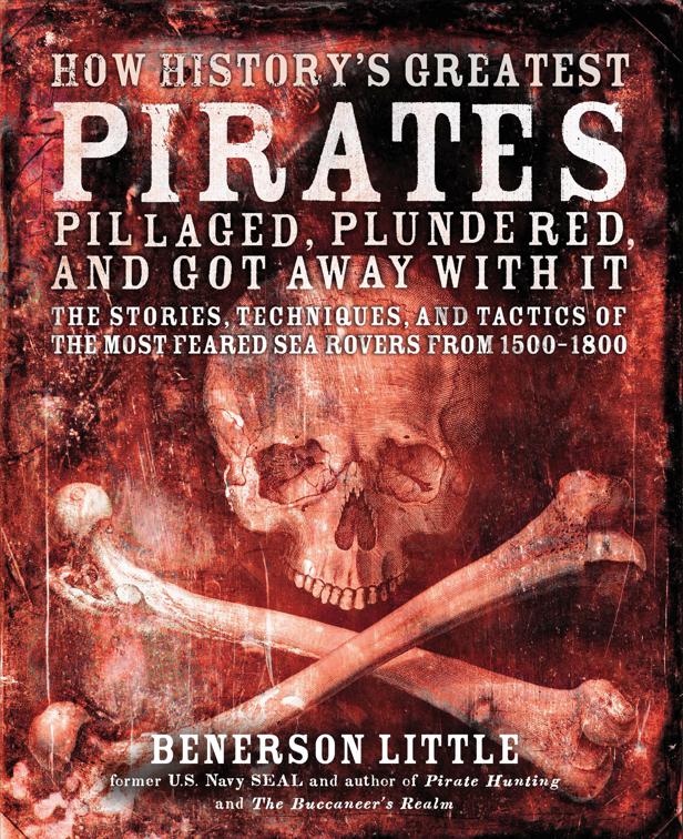 How History&#x27;s Greatest Pirates Pillaged, Plundered, and Got Away With It