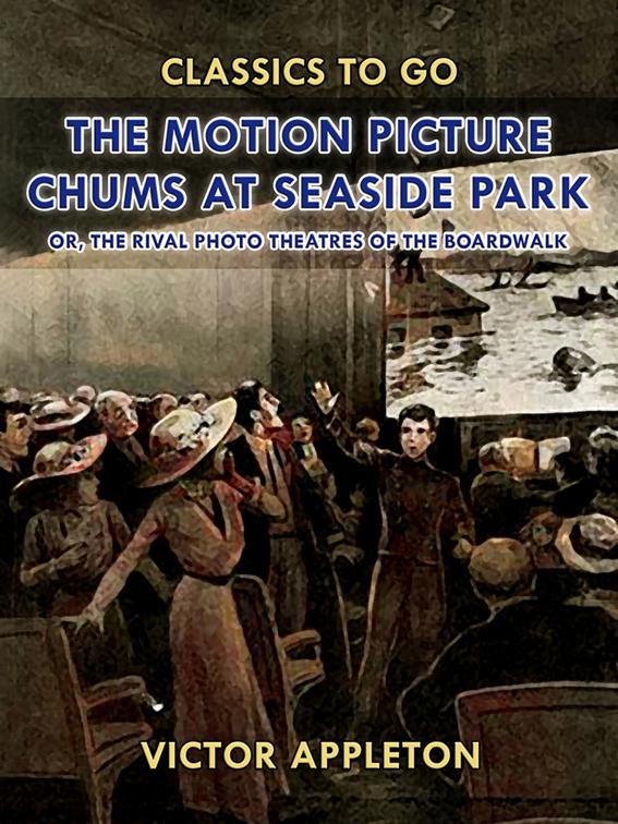 The Motion Picture Chums at Seaside Park, Classics To Go