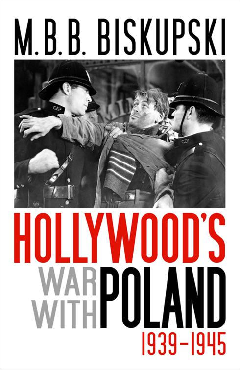 Hollywood&#x27;s War with Poland, 1939–1945