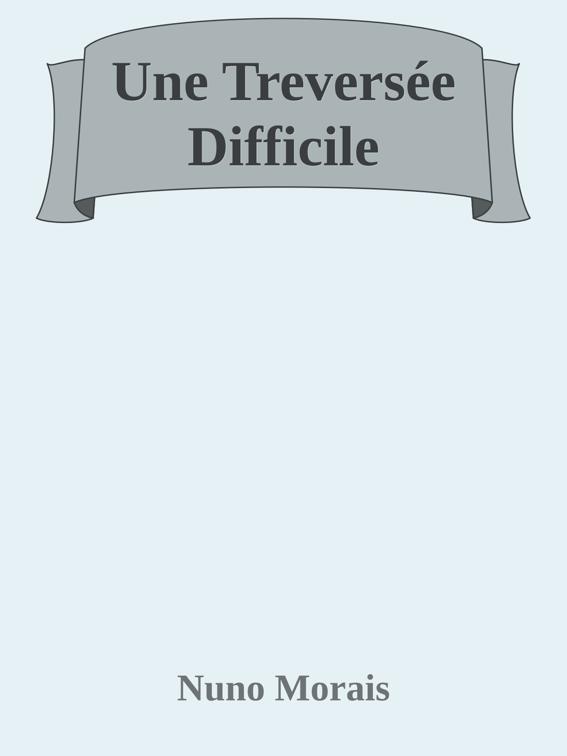 Une Traversée Difficile