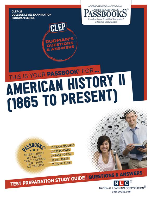 AMERICAN HISTORY II (1865 To Present), College Level Examination Program Series (CLEP)