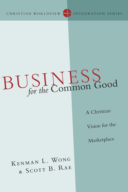 Business for the Common Good, Christian Worldview Integration Series