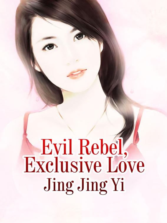 Evil Rebel, Exclusive Love, Volume 1