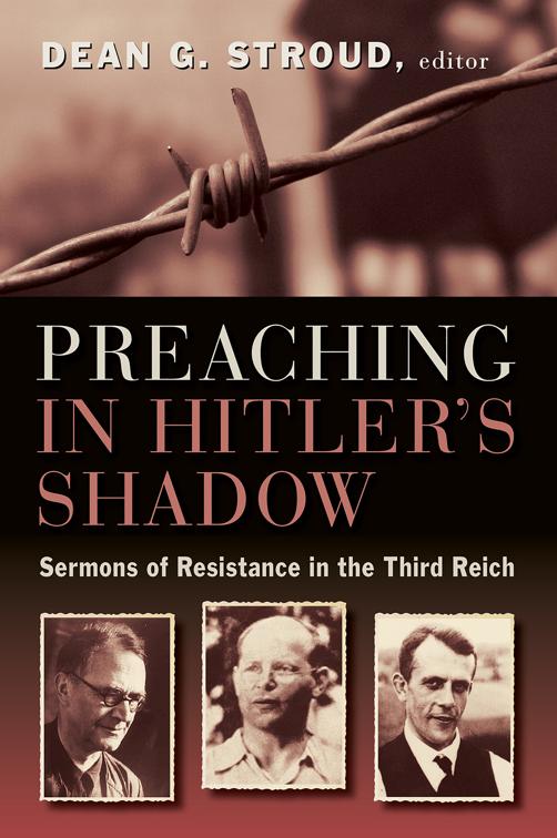 Preaching in Hitler&#x27;s Shadow