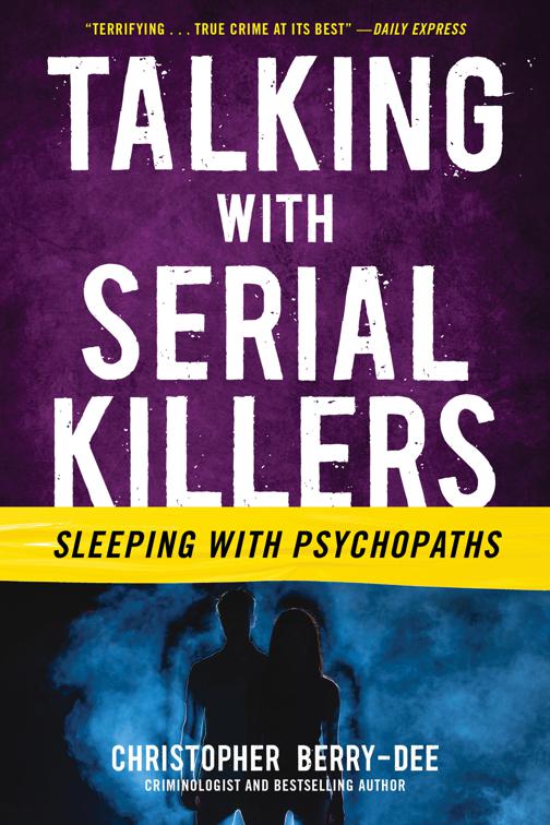 Talking with Serial Killers: Sleeping with Psychopaths, Talking with Serial Killers