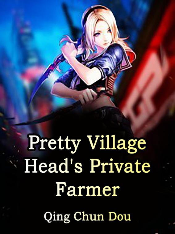This image is the cover for the book Pretty Village Head's Private Farmer, Volume 3