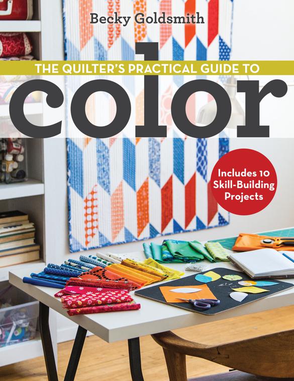 Quilter&#x27;s Practical Guide to Color