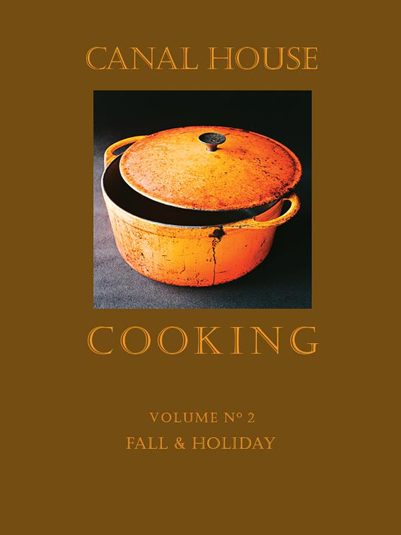 Canal House Cooking Volume N° 2, Canal House Cooking