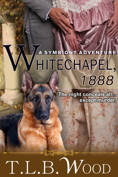 Whitechapel, 1888 (The Symbiont Time Travel Adventures Series, Book 3), The Symbiont Time Travel Adventures Series