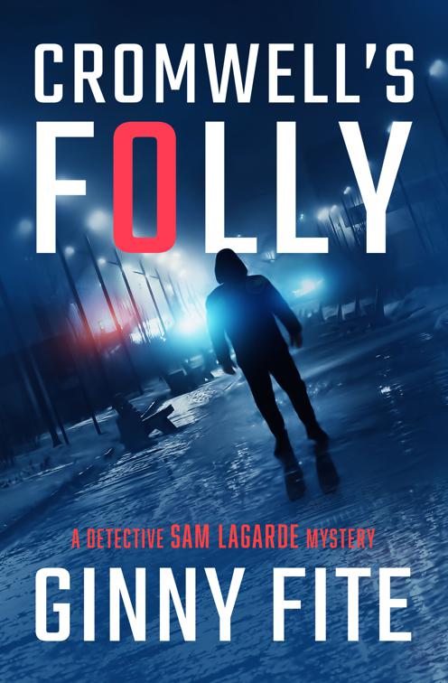 Cromwell&#x27;s Folly, The Detective Sam Lagarde Mysteries