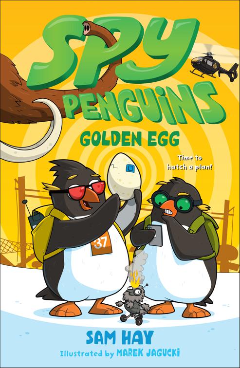 Spy Penguins: Golden Egg, Spy Penguins