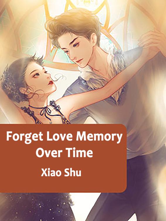 Forget Love Memory Over Time, Volume 1