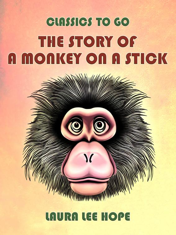 The Story Of A Monkey On A Stick, Classics To Go