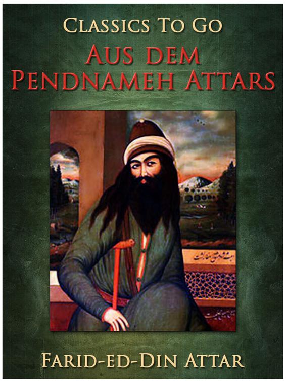 Aus dem Pendnameh Attars, Classics To Go