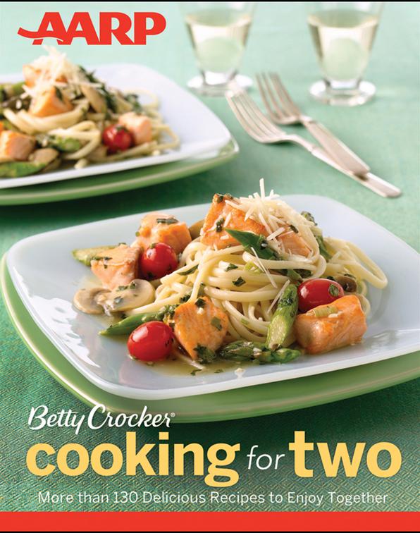 AARP/Betty Crocker Cooking for Two, Betty Crocker Cooking