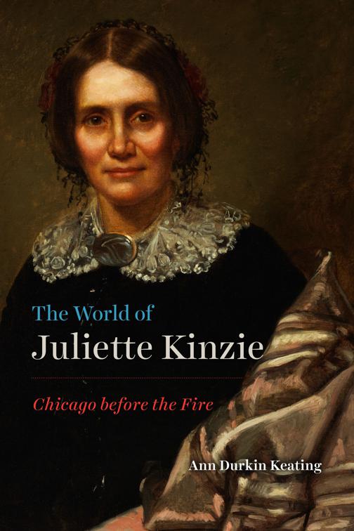 World of Juliette Kinzie, Historical Studies of Urban America