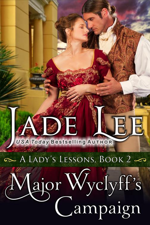 Major Wyclyff&#x27;s Campaign (A Lady&#x27;s Lessons, Book 2), A Lady&#x27;s Lessons
