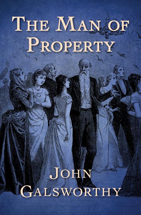 Man of Property, The Forsyte Saga