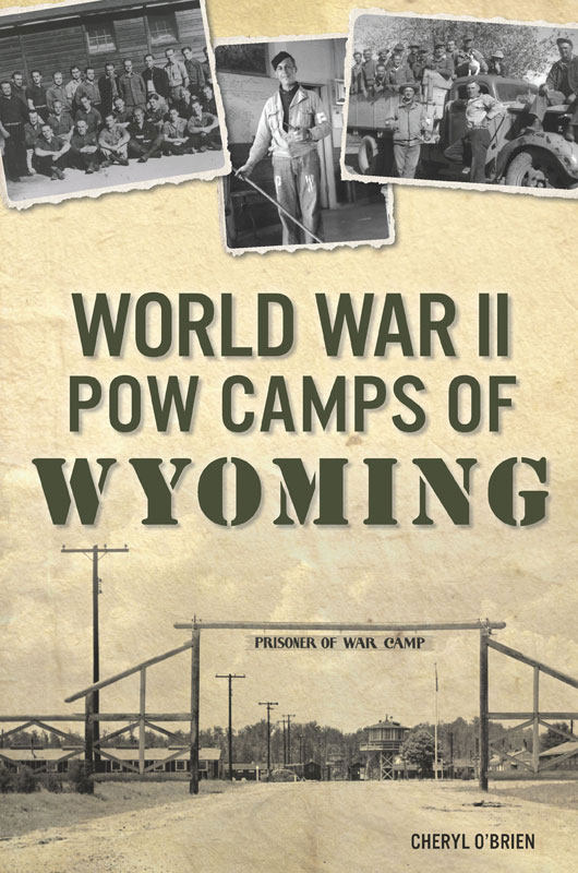 This image is the cover for the book World War II POW Camps of Wyoming