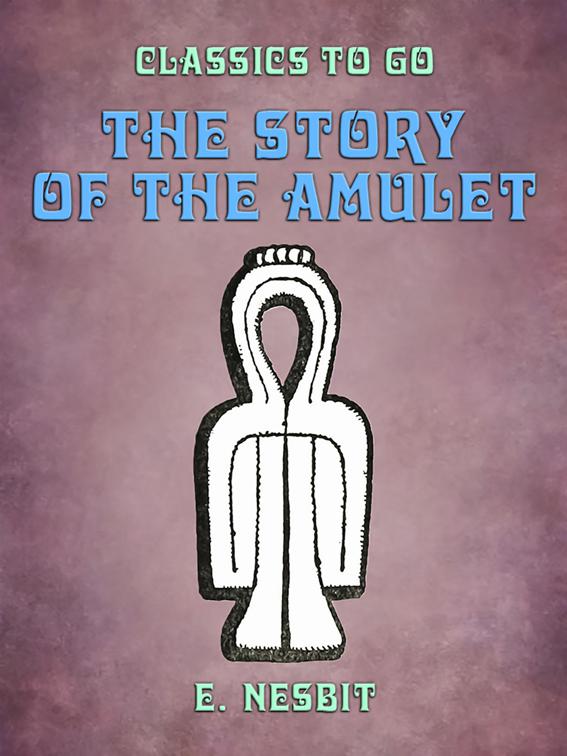 The Story of the Amulet, Classics To Go