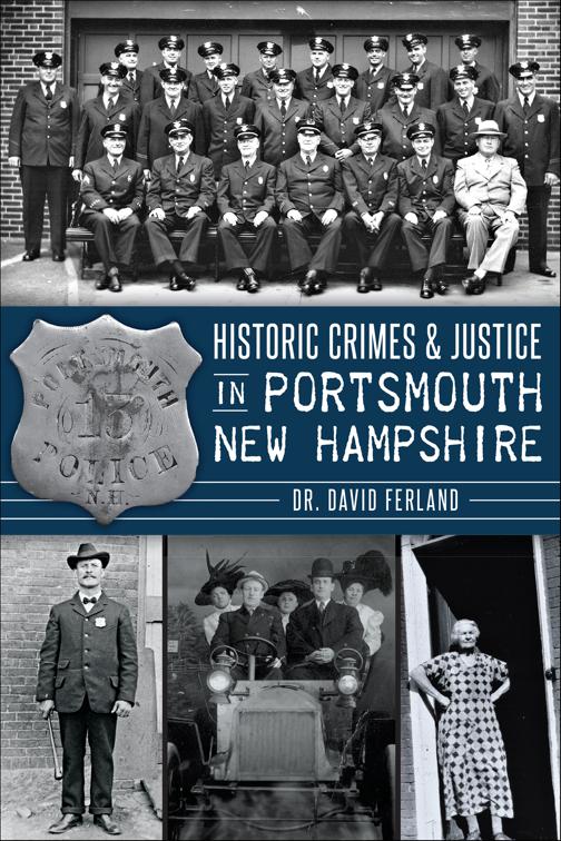 Historic Crimes &amp; Justice in Portsmouth, New Hampshire