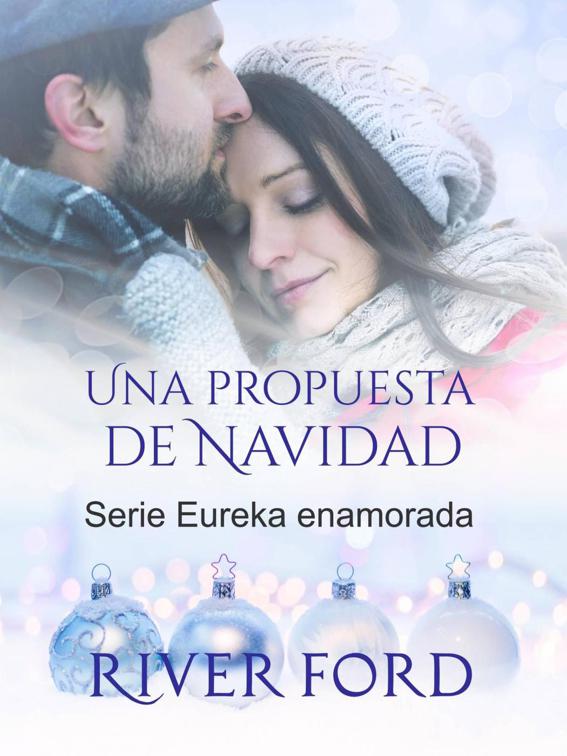 Una propuesta de Navidad, Serie Eureka enamorada