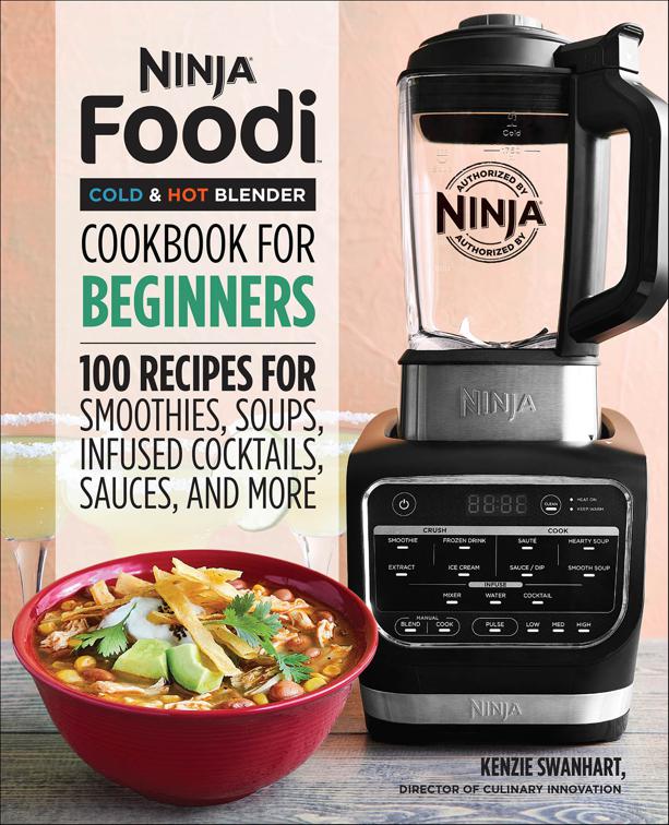 Ninja® Foodi™ Cold &amp; Hot Blender Cookbook For Beginners